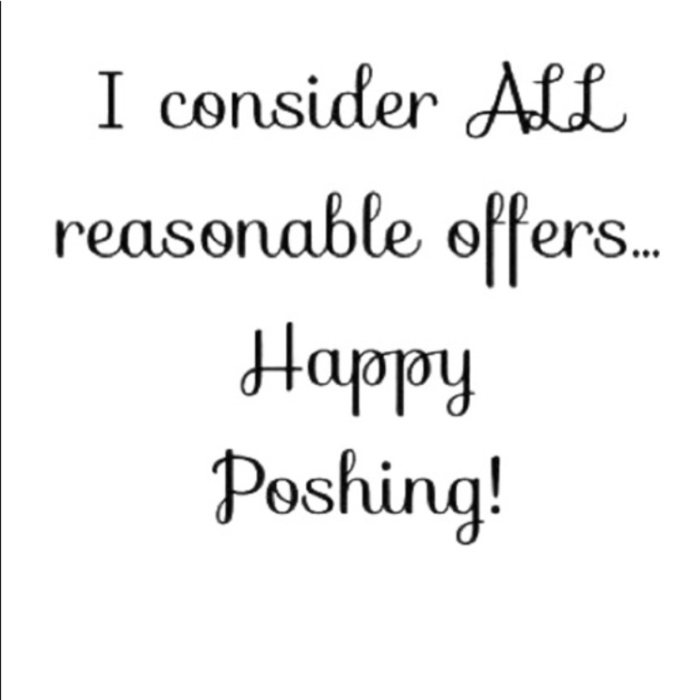 I accept all reasonable offers.